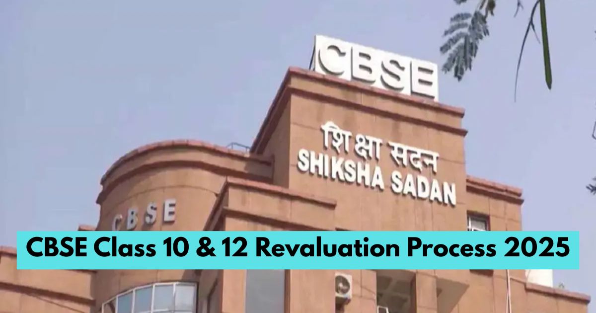CBSE Class 10 & 12 Revaluation Process 2025